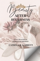 Beauty After Bitterness 1536936022 Book Cover