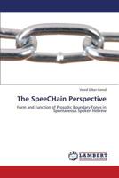 The SpeeCHain Perspective: Form and Function of Prosodic Boundary Tones in Spontaneous Spoken Hebrew 3659383112 Book Cover