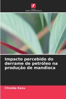Impacto percebido do derrame de petróleo na produção de mandioca (Portuguese Edition) 6208156386 Book Cover