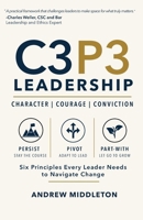 C3P3 Leadership: Six Principles Every Leader Needs to Navigate Change 176410711X Book Cover