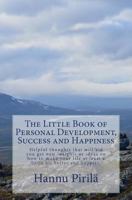 The Little Book of Personal Development, Success and Happiness 149446778X Book Cover