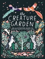 The Creature Garden: An Illustrator's Guide to Beautiful Beasts & Fictional Fauna 1631064274 Book Cover