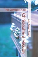 Christopher's Mission: The Vampire King B09YQBJBW4 Book Cover