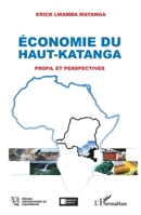 Economie du Haut-Katanga: Profil et perspectives (Comptes Rendus) (French Edition) 2343240655 Book Cover