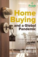 Home Buying and a Global Pandemic 1737282410 Book Cover