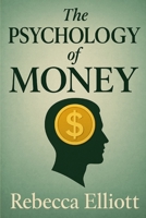 The Psychology of Money: The Mindset of Financial Success B0DXQQ3MMK Book Cover