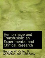 Hemorrhage And Transfusion: An Experimental And Clinical Research 1175070076 Book Cover