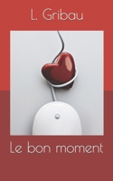 Le Bon Moment 1790567165 Book Cover