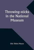 Throwing-sticks in the National Museum 9357931570 Book Cover