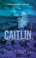Caitlin: Home Is Where the Heart Is B0GKHZNZSR Book Cover