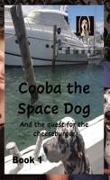 Cooba the Space Dog: and the quest for the cheeseburger 0645700584 Book Cover