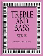 Treble and Bass Book 2B 1537567918 Book Cover