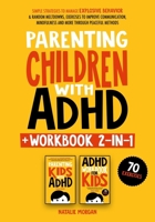 Parenting Children with ADHD + Workbook 2-in-1 1739241452 Book Cover