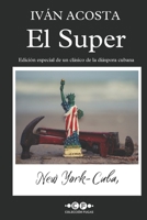 El Super: Edición especial (Colección Iván Acosta) (Spanish Edition) B0G34D6QP4 Book Cover