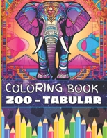 Zoo -Tabular Coloring Book for Teens and Adults B0CKS4GQ62 Book Cover
