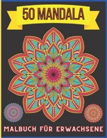 50 mandala Malbuch für Erwachsene: Große Mandalas zum Ausmalen zur Entspannung, Buch 6 B08KVGYY5S Book Cover