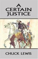 A Certain Justice 0595336558 Book Cover