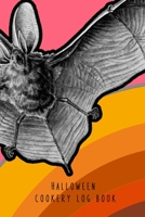 Halloween cookery book: Cooking journal for the halloween enthusiast to take note of all their all hallows eve plans exciting food experiments - ... rainbow and scarily huge bat cover art design 1694703738 Book Cover