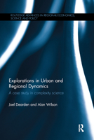 Explorations in Urban and Regional Dynamics: A case study in complexity science 0367869330 Book Cover