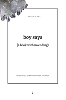 boy says: (a book without ending) 1685712509 Book Cover