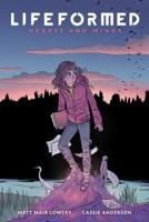 Lifeformed Volume 2: Hearts and Minds 1506709370 Book Cover
