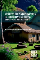 Structure And Function In Primitive Society: Essays And Addresses With A Foreword By E. E. Evans-Pritchard And Fred Eggan 9361389785 Book Cover