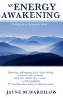 An Energy Awakening: How the Power of Energy Can Change Your Life 1947285017 Book Cover