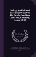 Geology And Mineral Resources Of Part Of The Cumberland Gap Coal Field, Kentucky, Issues 49-50 1246566826 Book Cover