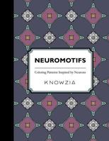 Neuromotifs: Coloring Patterns Inspired by Neurons 0692893229 Book Cover