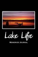 Lake Life Memories Journal : Blank Lined Journal for Guest Book Memories at Lake House 1726174220 Book Cover