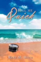 Kill Me Quick 1434382354 Book Cover