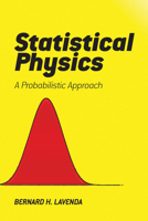 Statistical Physics: A Probabilistic Approach 0471546070 Book Cover