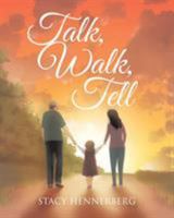 Talk, Walk, Tell 1641403926 Book Cover