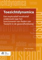 Toezichtdynamica: Een Exploratief Kwalitatief Onderzoek Naar Het Functioneren Van Raden Van Toezicht in de Gezondheidszorg 9036805597 Book Cover