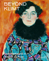 Beyond Klimt: New Horizons in Central Europe 3777430595 Book Cover