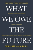 What We Owe the Future 1541604032 Book Cover