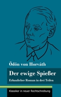 Der ewige Spießer: Erbaulicher Roman in drei Teilen (Band 135, Klassiker in neuer Rechtschreibung) 3847851039 Book Cover