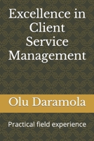 Excellence in Client Service Management: Practical field experience B0BGN67YXQ Book Cover