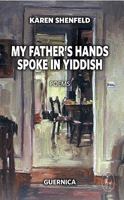 My Father's Hands Spoke In Yiddish 1550713302 Book Cover