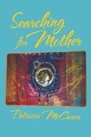 Searching for Mother 1458217728 Book Cover