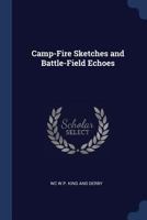 Camp-Fire Sketches and Battle-Field Echoes 1345279043 Book Cover