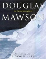 Douglas Mawson: the life of an explorer 1864366702 Book Cover