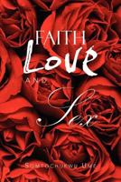 Faith Love and Sex 1479714186 Book Cover