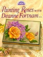 Painting Roses With Deanne Fortnam, Mda (Decorative Painting) 0891347933 Book Cover