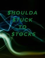 $houlda $tuck To $tocks: NA 1716093589 Book Cover