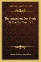 The American Fur Trade Of The Far West V1 142860782X Book Cover