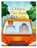 A Trip To The Bank With Daddy: 2nd Edition B0D13J1KR5 Book Cover