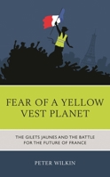 Fear of a Yellow Vest Planet: The Gilets Jaunes and the Battle for the Future of France 1793610258 Book Cover