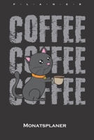 Kaffee mit Tasse Kaffee Monatsplaner: Monatsübersicht (Termine, Ziele, Notizen, Wochenplan) für Katzen- und Tierfreunde (German Edition) 1659522846 Book Cover