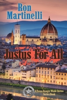 Justus for All (A Wade Justus Texas Ranger) 164701204X Book Cover